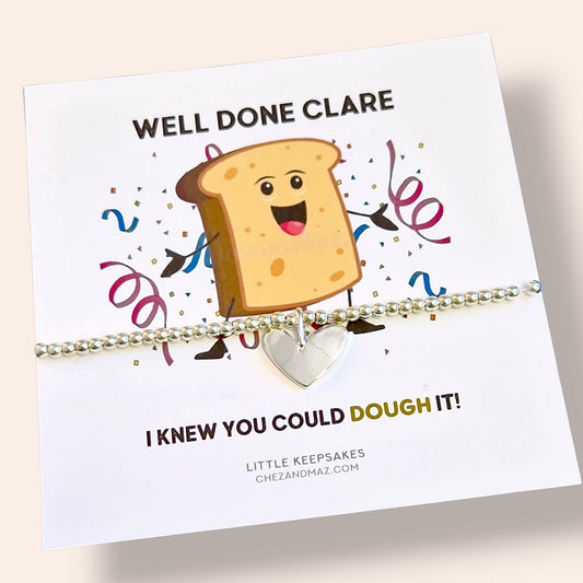 Well Done I Knew You Could 'Dough' It -Bread Pun, Funny Bracelet, Pun Gift for Baker, Friend, Coworker or Graduate I new4